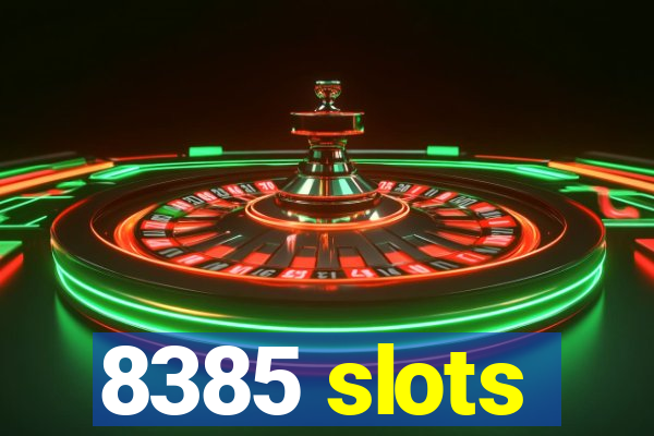 8385 slots